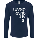 Is My Quad Okay? Bike Biking Funny Mens Long Sleeve T-Shirt Navy Blue