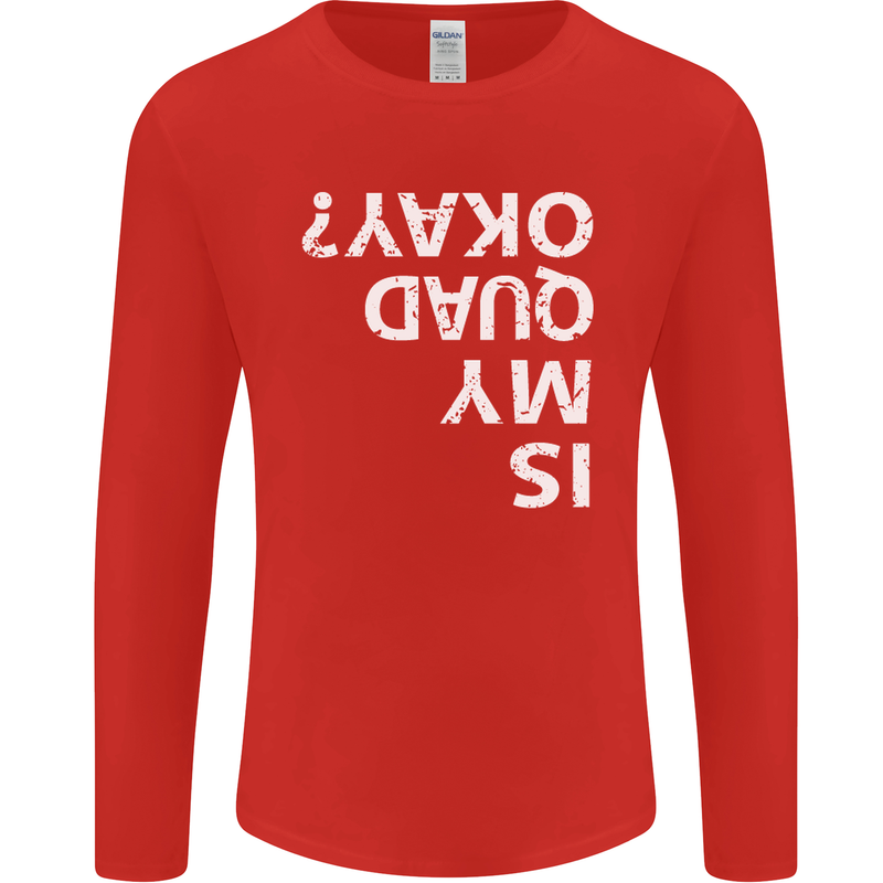 Is My Quad Okay? Bike Biking Funny Mens Long Sleeve T-Shirt Red