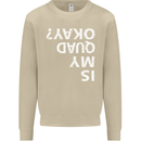Is My Quad Okay? Bike Biking Funny Mens Sweatshirt Jumper Sand