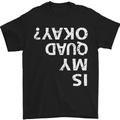 Is My Quad Okay? Bike Biking Funny Mens T-Shirt Cotton Gildan Black