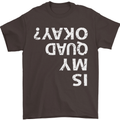 Is My Quad Okay? Bike Biking Funny Mens T-Shirt Cotton Gildan Dark Chocolate