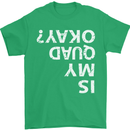 Is My Quad Okay? Bike Biking Funny Mens T-Shirt Cotton Gildan Irish Green