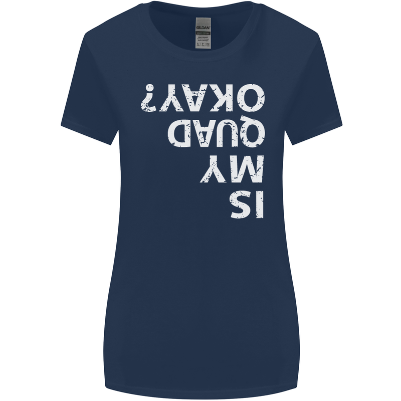 Is My Quad Okay? Bike Biking Funny Womens Wider Cut T-Shirt Navy Blue