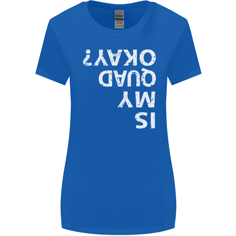 Is My Quad Okay? Bike Biking Funny Womens Wider Cut T-Shirt Royal Blue