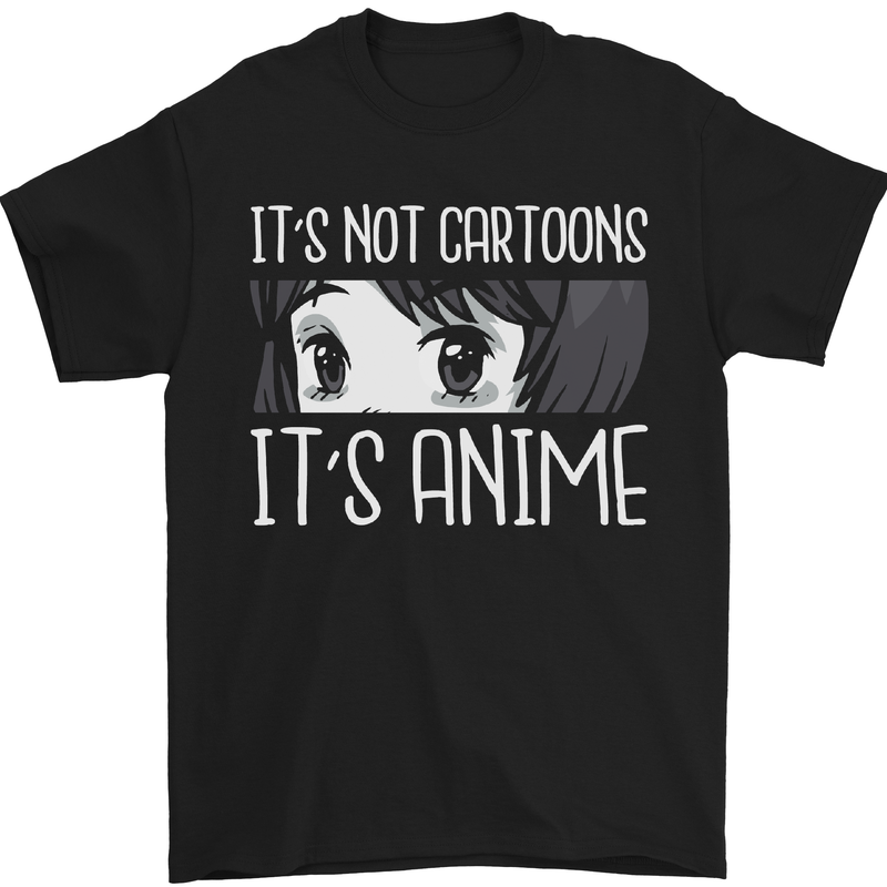 It's Anime Not Cartoons Mens T-Shirt Cotton Gildan Black