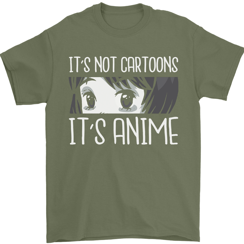 It's Anime Not Cartoons Mens T-Shirt Cotton Gildan Military Green