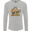 It's Beer O'Clock Funny Alcohol Mens Long Sleeve T-Shirt Sports Grey