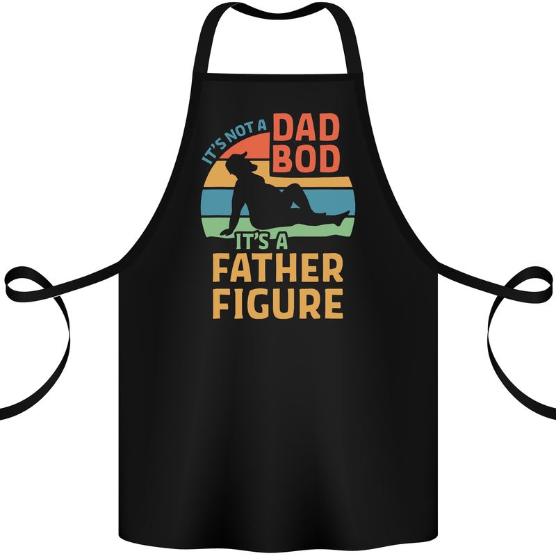 It's Not a Dad Bod It's a Father Figure Cotton Apron 100% Organic Black