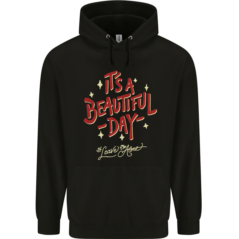 It's a Beautiful Day to Leave Me Alone Childrens Kids Hoodie Black