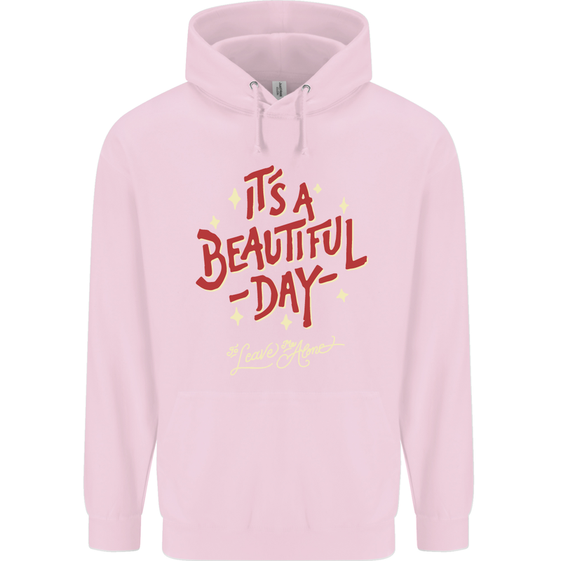 It's a Beautiful Day to Leave Me Alone Childrens Kids Hoodie Light Pink
