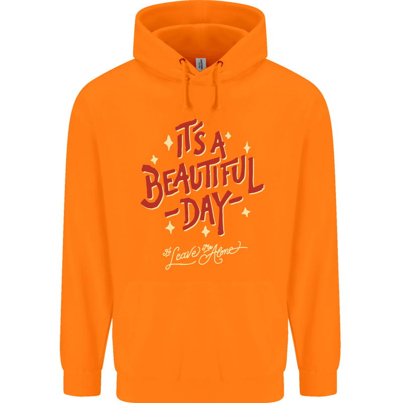 It's a Beautiful Day to Leave Me Alone Childrens Kids Hoodie Orange