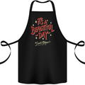 It's a Beautiful Day to Leave Me Alone Cotton Apron 100% Organic Black