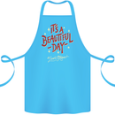It's a Beautiful Day to Leave Me Alone Cotton Apron 100% Organic Turquoise