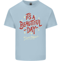It's a Beautiful Day to Leave Me Alone Kids T-Shirt Childrens Light Blue