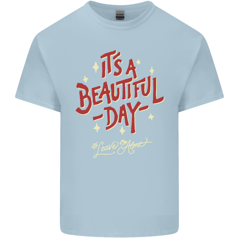 It's a Beautiful Day to Leave Me Alone Kids T-Shirt Childrens Light Blue