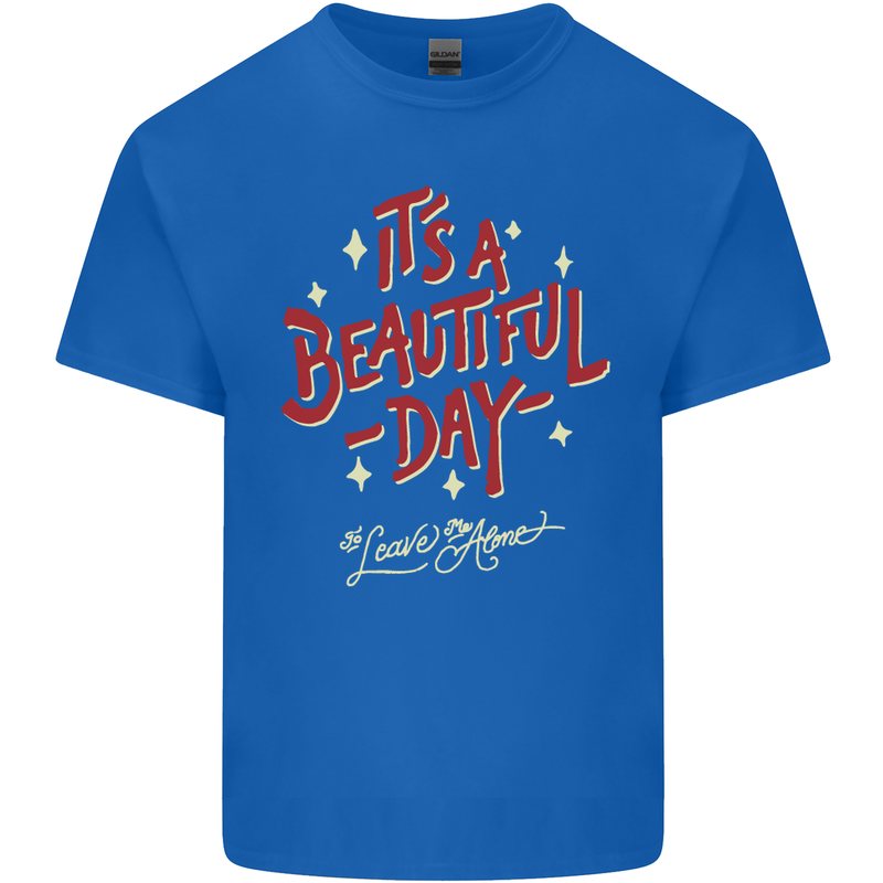 It's a Beautiful Day to Leave Me Alone Kids T-Shirt Childrens Royal Blue