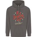 It's a Beautiful Day to Leave Me Alone Mens 80% Cotton Hoodie Charcoal
