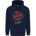It's a Beautiful Day to Leave Me Alone Mens 80% Cotton Hoodie Navy Blue