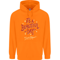 It's a Beautiful Day to Leave Me Alone Mens 80% Cotton Hoodie Orange