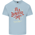 It's a Beautiful Day to Leave Me Alone Mens Cotton T-Shirt Tee Top Light Blue