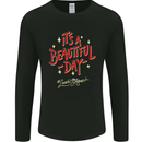 It's a Beautiful Day to Leave Me Alone Mens Long Sleeve T-Shirt Black