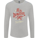 It's a Beautiful Day to Leave Me Alone Mens Long Sleeve T-Shirt Sports Grey