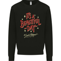 It's a Beautiful Day to Leave Me Alone Mens Sweatshirt Jumper Black
