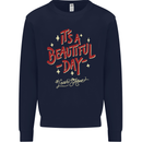 It's a Beautiful Day to Leave Me Alone Mens Sweatshirt Jumper Navy Blue