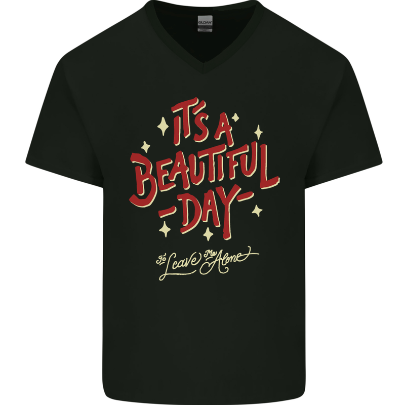 It's a Beautiful Day to Leave Me Alone Mens V-Neck Cotton T-Shirt Black