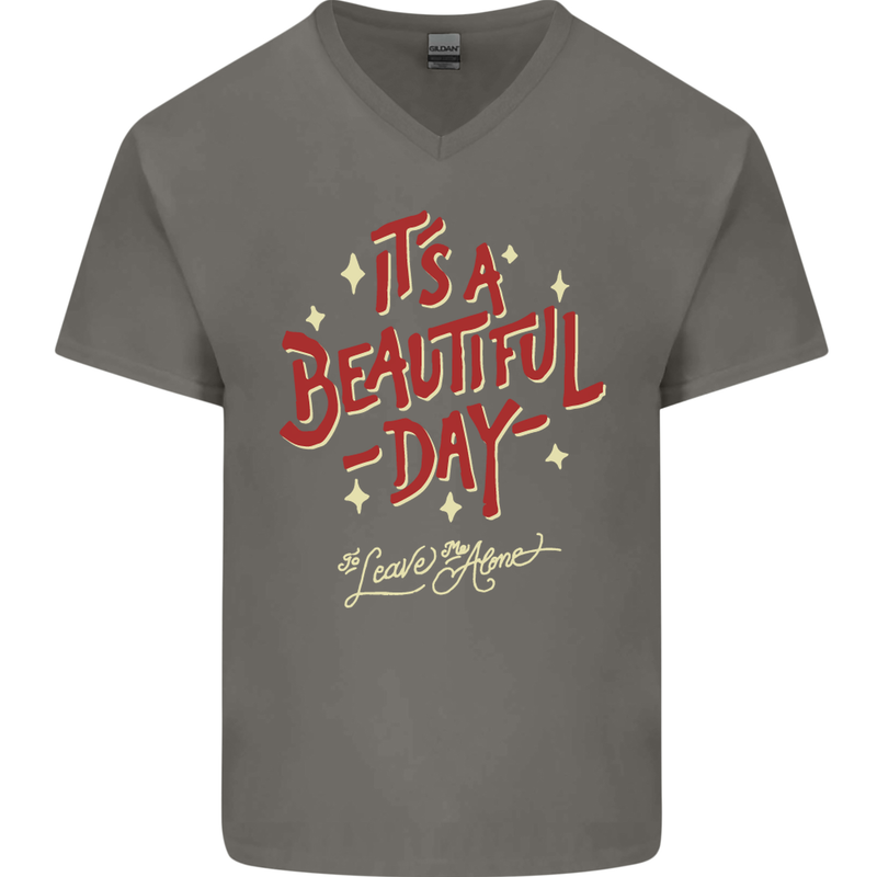 It's a Beautiful Day to Leave Me Alone Mens V-Neck Cotton T-Shirt Charcoal