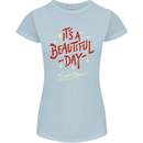 It's a Beautiful Day to Leave Me Alone Womens Petite Cut T-Shirt Light Blue