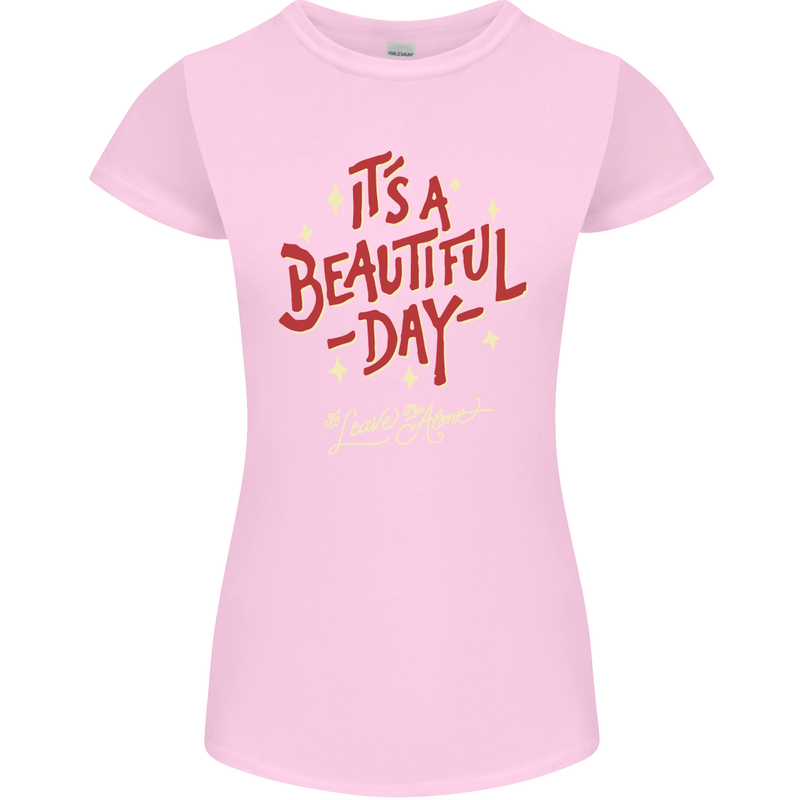 It's a Beautiful Day to Leave Me Alone Womens Petite Cut T-Shirt Light Pink