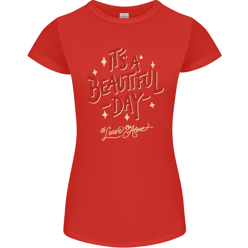 It's a Beautiful Day to Leave Me Alone Womens Petite Cut T-Shirt Red