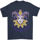Its Mardi Gras Mens T-Shirt 100% Cotton Navy Blue