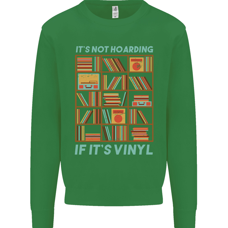 Its Not Hoarding Funny Vinyl Records Turntable Kids Sweatshirt Jumper Irish Green