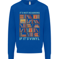 Its Not Hoarding Funny Vinyl Records Turntable Kids Sweatshirt Jumper Royal Blue