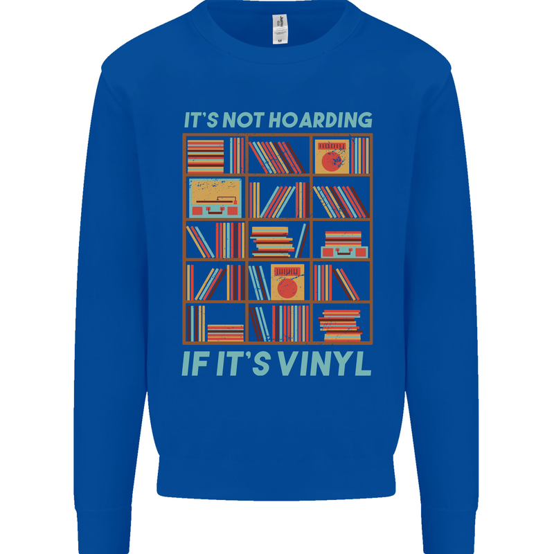 Its Not Hoarding Funny Vinyl Records Turntable Kids Sweatshirt Jumper Royal Blue