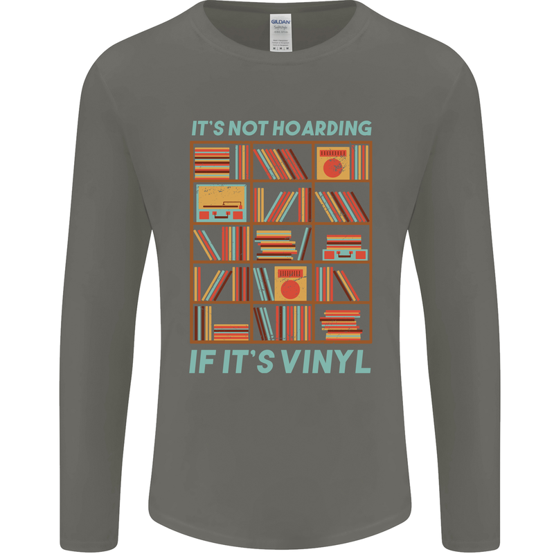 Its Not Hoarding Funny Vinyl Records Turntable Mens Long Sleeve T-Shirt Charcoal