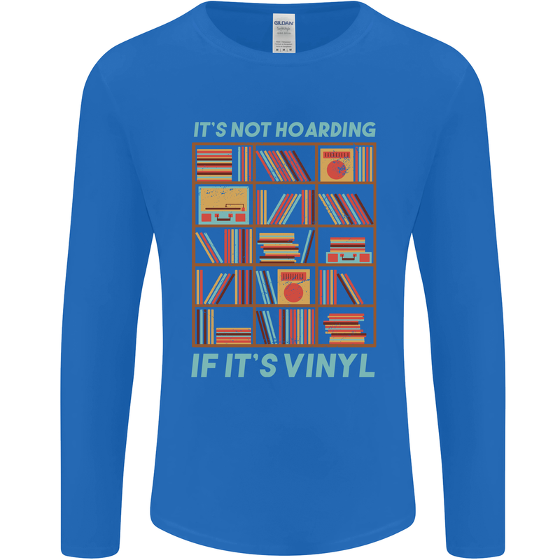 Its Not Hoarding Funny Vinyl Records Turntable Mens Long Sleeve T-Shirt Royal Blue