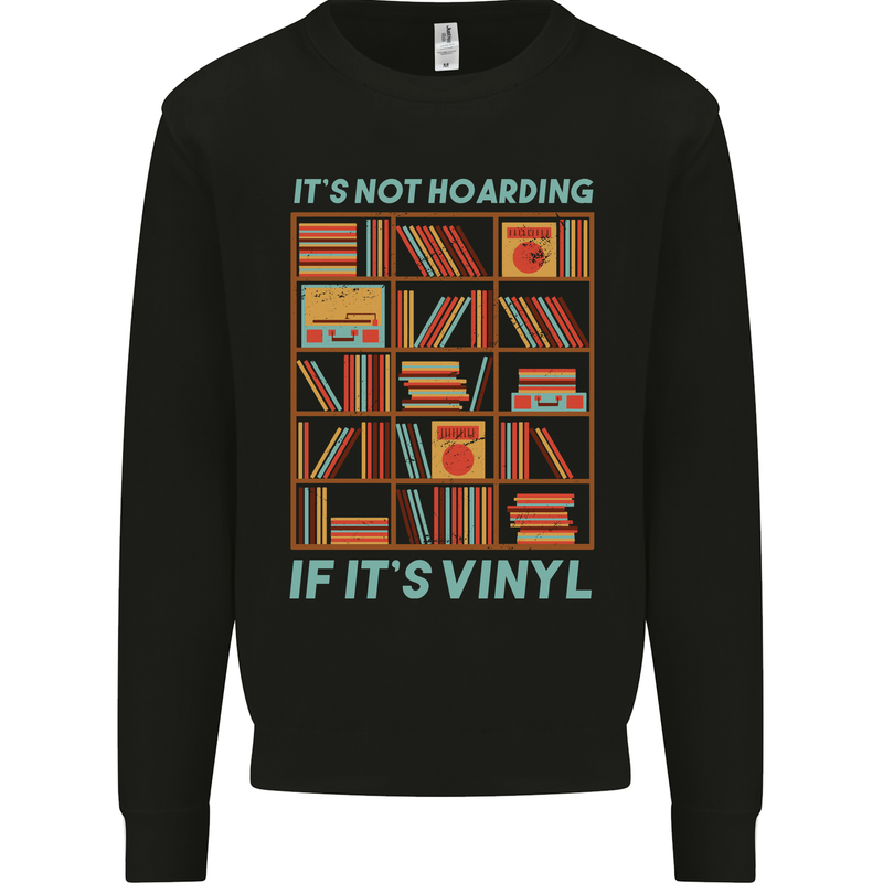 Its Not Hoarding Funny Vinyl Records Turntable Mens Sweatshirt Jumper Black