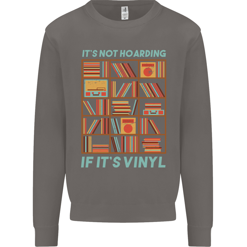 Its Not Hoarding Funny Vinyl Records Turntable Mens Sweatshirt Jumper Charcoal