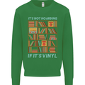 Its Not Hoarding Funny Vinyl Records Turntable Mens Sweatshirt Jumper Irish Green