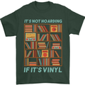Its Not Hoarding Funny Vinyl Records Turntable Mens T-Shirt 100% Cotton Forest Green