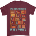 Its Not Hoarding Funny Vinyl Records Turntable Mens T-Shirt 100% Cotton Maroon