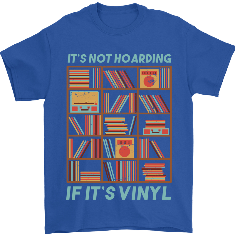 Its Not Hoarding Funny Vinyl Records Turntable Mens T-Shirt 100% Cotton Royal Blue