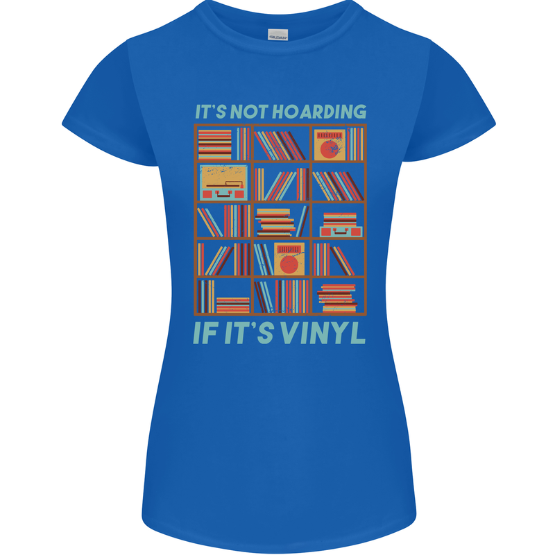 Its Not Hoarding Funny Vinyl Records Turntable Womens Petite Cut T-Shirt Royal Blue