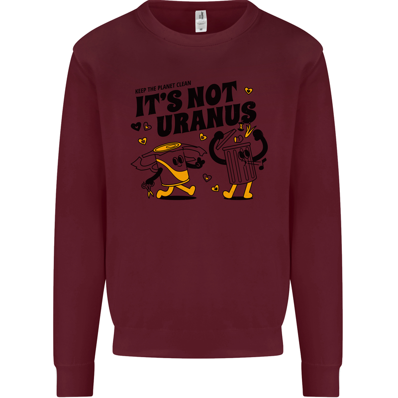 Its Not Uranus Funny Climate Change Kids Sweatshirt Jumper Maroon
