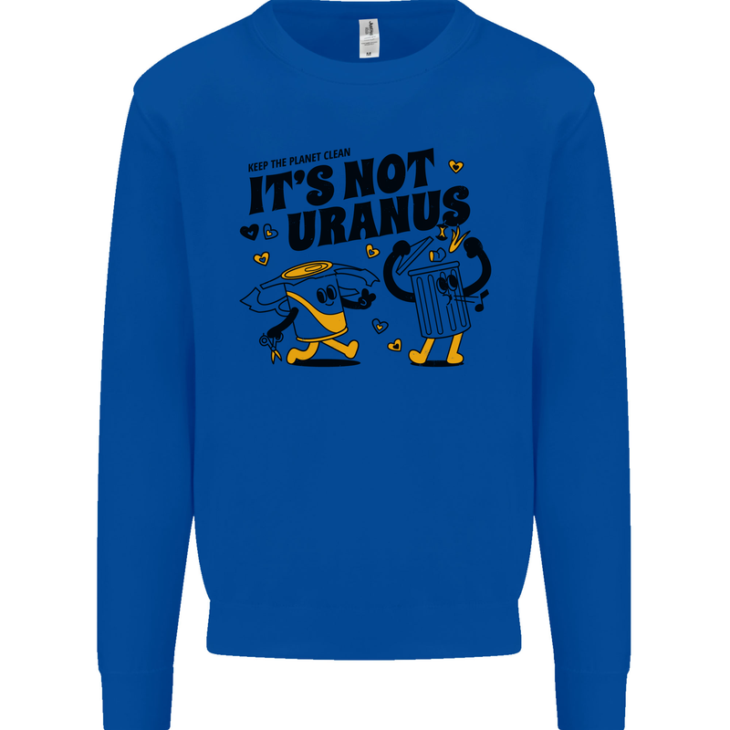 Its Not Uranus Funny Climate Change Kids Sweatshirt Jumper Royal Blue