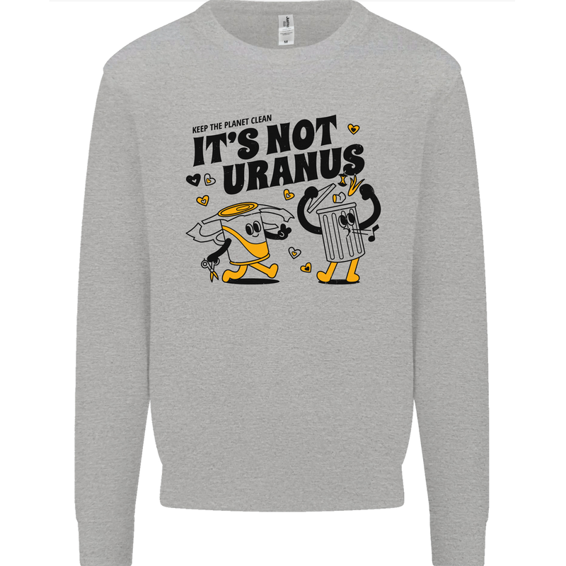 Its Not Uranus Funny Climate Change Kids Sweatshirt Jumper Sports Grey