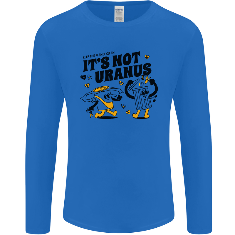 Its Not Uranus Funny Climate Change Mens Long Sleeve T-Shirt Royal Blue